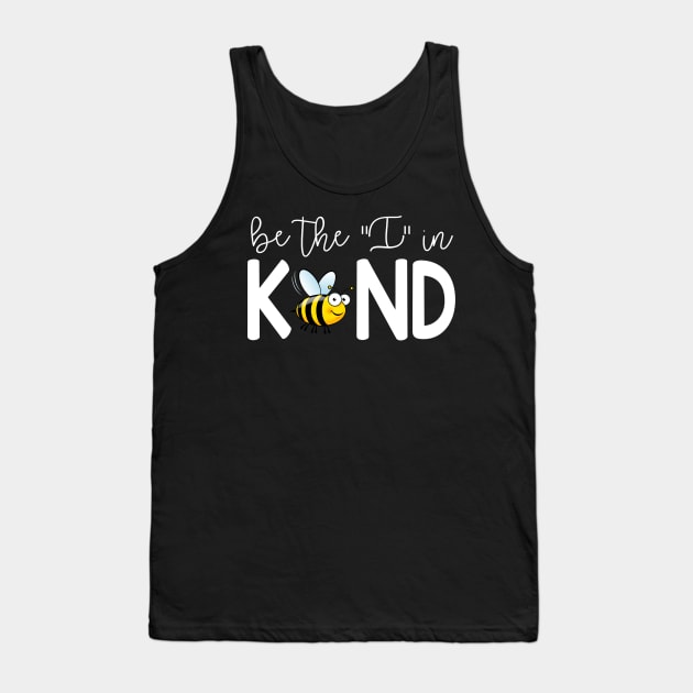 Cute Bee Be The I In Kind Tank Top by Magazine